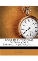 Revue De L'hypnotisme Expérimental & Thérapeutique, Volume 1...