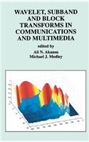 Wavelet, Subband and Block Transforms in Communications and Multimedia