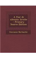Fior Di Silenzio; Liriche (Primary Source)