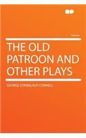 The Old Patroon and Other Plays