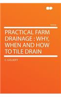 Practical Farm Drainage: Why, When and How to Tile Drain