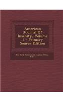 American Journal of Insanity, Volume 1 - Primary Source Edition