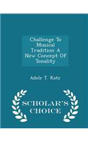 Challenge to Musical Tradition a New Concept of Tonality - Scholar's Choice Edition