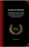 Lessons in Elocution: Or, Miscellaneous Pieces in Prose and Verse, Selected from the Best Authors, for the Perusal of Persons of Taste, and the Improvement of Youth in Re