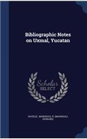 Bibliographic Notes on Uxmal, Yucatan