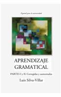 APRENDIZAJE GRAMATICAL, PARTES I y II: Corregidas y aumentadas