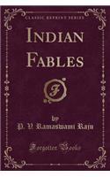 Indian Fables (Classic Reprint)
