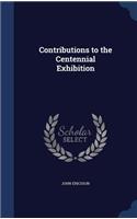 Contributions to the Centennial Exhibition