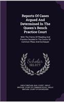 Reports of Cases Argued and Determined in the Queen's Bench Practice Court: With the Points of Pleading and Practice Decided in the Courts of Common Pleas and Exchequer
