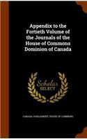 Appendix to the Fortieth Volume of the Journals of the House of Commons Dominion of Canada