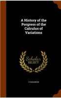 History of the Porgress of the Calculus of Variations