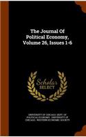 The Journal of Political Economy, Volume 26, Issues 1-6