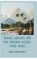 Travel Writing and the Natural World, 1768-1840