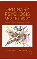 Ordinary Psychosis and The Body
