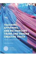 Teaching, Affirming, and Recognizing Trans and Gender Creative Youth