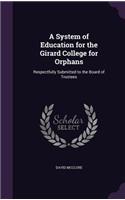 System of Education for the Girard College for Orphans