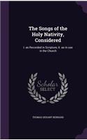 Songs of the Holy Nativity, Considered: I. as Recorded in Scripture, II. as in use in the Church