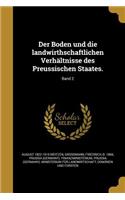 Der Boden Und Die Landwirthschaftlichen Verhaltnisse Des Preussischen Staates.; Band 2