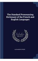 Standard Pronouncing Dictionary of the French and English Languages