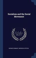 SOCIALISM AND THE SOCIAL MOVEMENT
