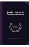 Espadas Históricas De Venezolanos Notables