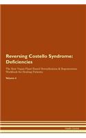 Reversing Costello Syndrome: Deficiencies The Raw Vegan Plant-Based Detoxification & Regeneration Workbook for Healing Patients. Volume 4