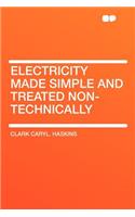 Electricity Made Simple and Treated Non-Technically