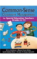 Common-Sense Classroom Management for Special Education Teachers, Grades 6-12