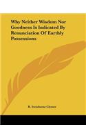 Why Neither Wisdom Nor Goodness Is Indicated By Renunciation Of Earthly Possessions: (English)