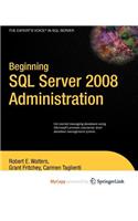 Beginning SQL Server 2008 Administration