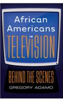 African Americans in Television: Behind the Scenes