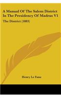 A Manual Of The Salem District In The Presidency Of Madras V1: The District (1883)(English)