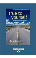 True to Yourself: Leading a Values-Based Business(English)