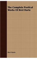 The Complete Poetical Works of Bret Harte