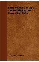 Basic Mental Concepts - Their Clinical and Theoretical Value