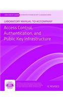 Lab Manual to Accompany Access Control, Authentication, and Public Key Infrastructure