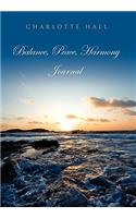 Balance, Peace, Harmony Journal