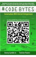 #Code Bytes: Conversations With Internet Entrepreneurs