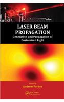 Laser Beam Propagation: Generation and Propagation of Customized Light