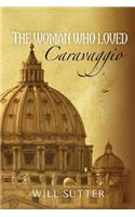 Woman Who Loved Caravaggio