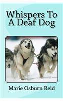 Whispers to a Deaf Dog