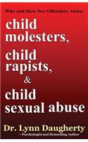 Child Molesters, Child Rapists, and Child Sexual Abuse