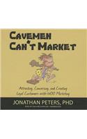 Cavemen Can't Market