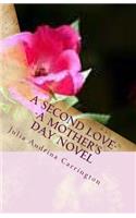 A Second Love--A Mother's Day Novel