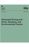 Distracted Driving and Driver, Roadway, and Environmental Factors