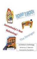 Mommy Is Broken, Somebody's Not Behaving, The Stranger