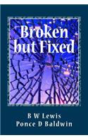 Broken but Fixed