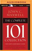 The Complete 101 Collection: What Every Leader Needs to Know, Attitude, Self-Improvement, Leadership, Relationships, Success, Teamwork, Equipping and Mentoring