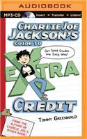 Charlie Joe Jackson's Guide to Extra Credit: (Charlie Joe Jackson)