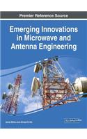 Emerging Innovations in Microwave and Antenna Engineering